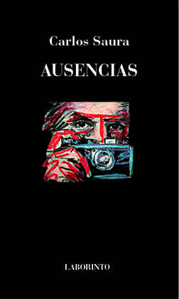 Portada de la novela Ausencias de Carlos Saura