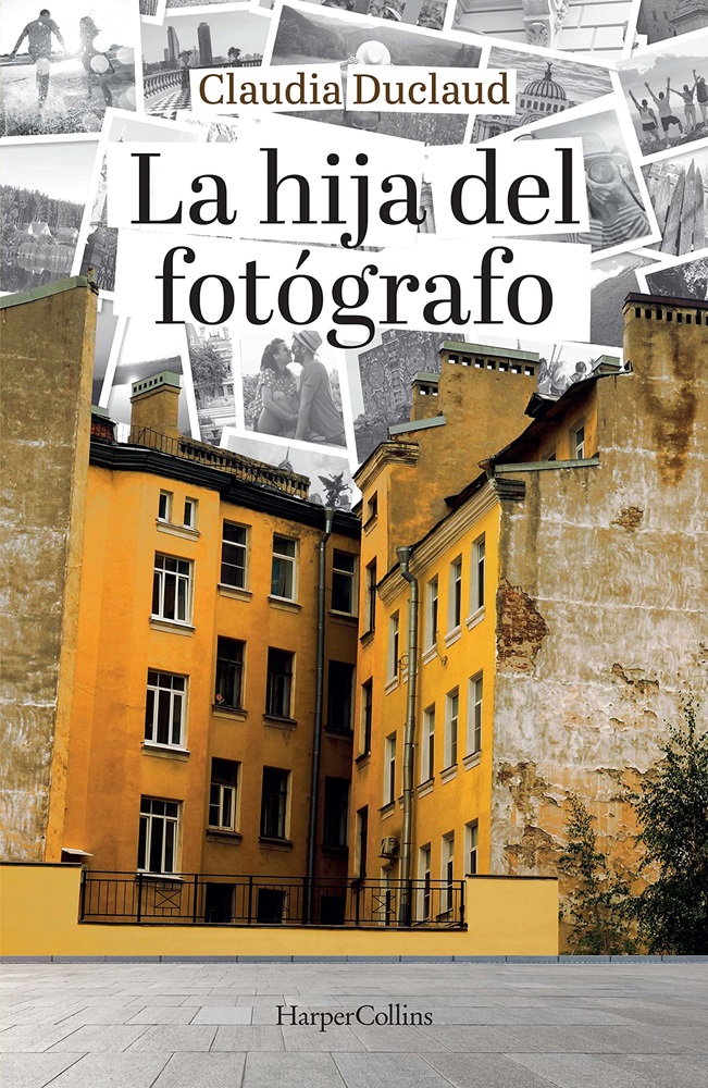 Portada de la novela La hija del fotógrafo de Claudia Duclaud